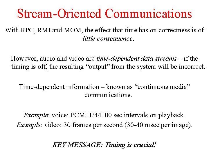Stream-Oriented Communications With RPC, RMI and MOM, the effect that time has on correctness Stream-Oriented Communications With RPC, RMI and MOM, the effect that time has on correctness