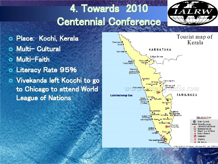 4. Towards 2010 Centennial Conference £ £ £ Place: Kochi, Kerala Multi- Cultural Multi-Faith