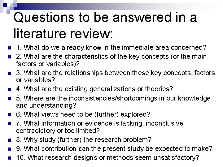 Questions to be answered in a literature review: n n n n n 1.