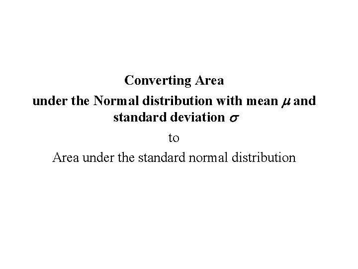 Converting Area under the Normal distribution with mean m and standard deviation s to