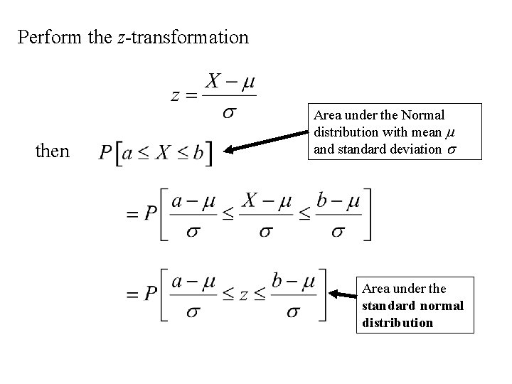 Perform the z-transformation then Area under the Normal distribution with mean m and standard