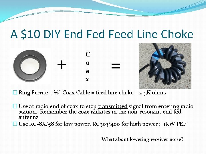 A $10 DIY End Feed Line Choke ⁺ C o a x ⁼ �