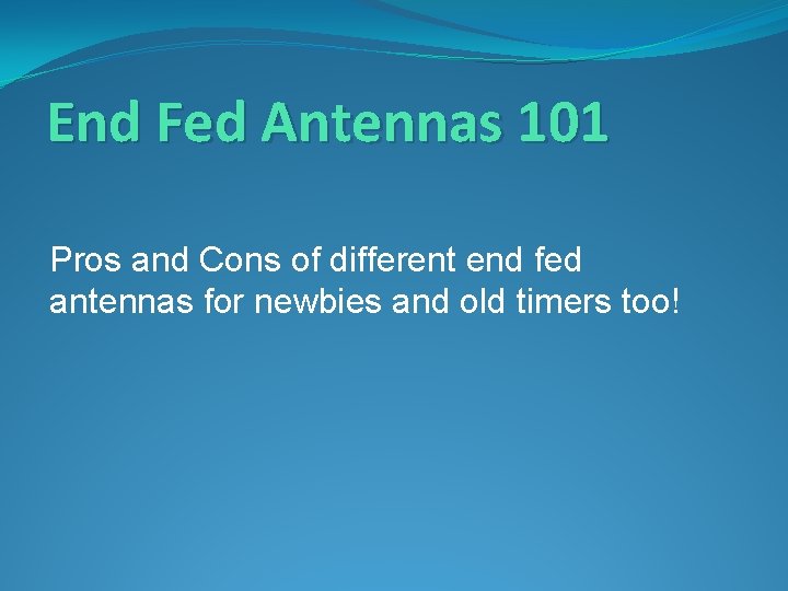 End Fed Antennas 101 Pros and Cons of different end fed antennas for newbies