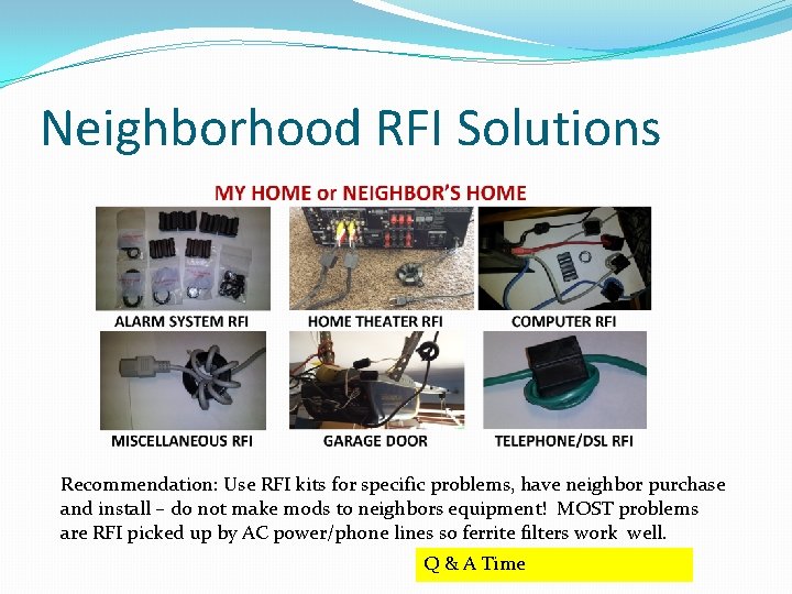 Neighborhood RFI Solutions Recommendation: Use RFI kits for specific problems, have neighbor purchase and