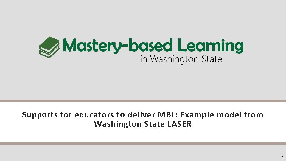 Supports for educators to deliver MBL: Example model from Washington State LASER 6 