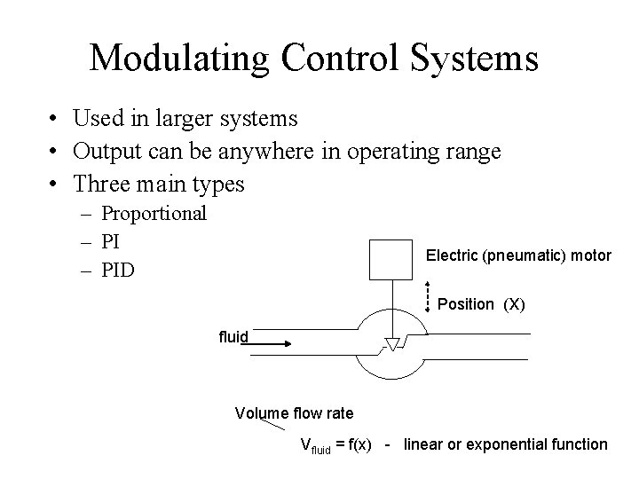 Modulating Control Systems • Used in larger systems • Output can be anywhere in Modulating Control Systems • Used in larger systems • Output can be anywhere in