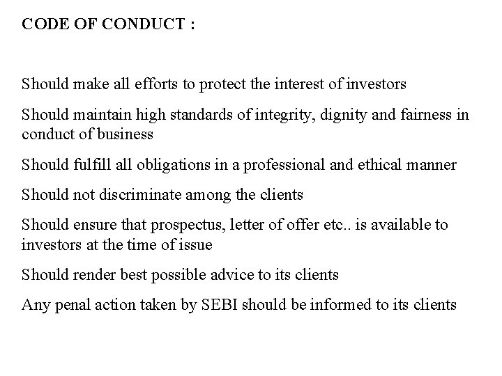 CODE OF CONDUCT : Should make all efforts to protect the interest of investors