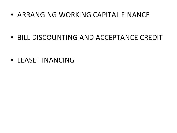  • ARRANGING WORKING CAPITAL FINANCE • BILL DISCOUNTING AND ACCEPTANCE CREDIT • LEASE