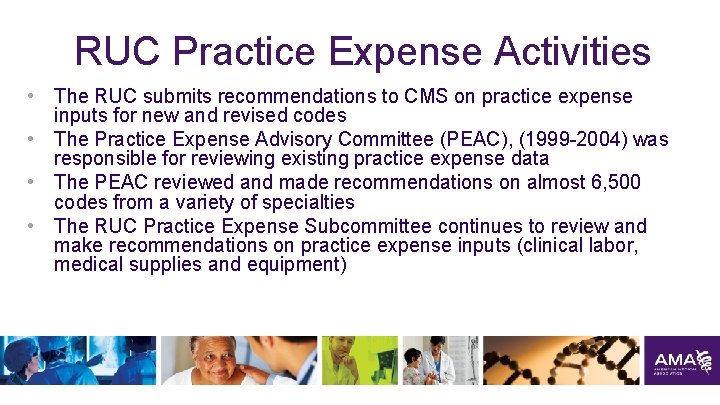 RUC Practice Expense Activities • The RUC submits recommendations to CMS on practice expense