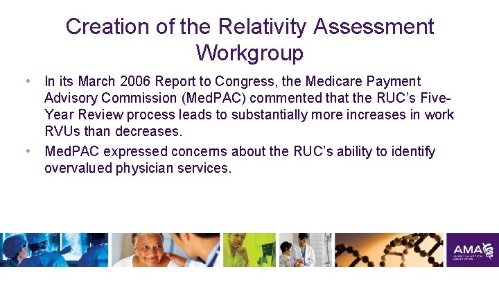 Creation of the Relativity Assessment Workgroup • In its March 2006 Report to Congress,