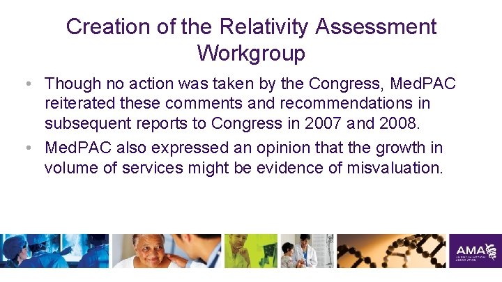 Creation of the Relativity Assessment Workgroup • Though no action was taken by the