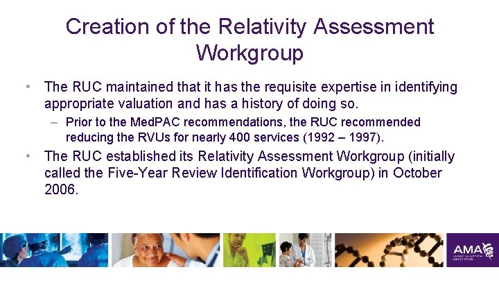 Creation of the Relativity Assessment Workgroup • The RUC maintained that it has the