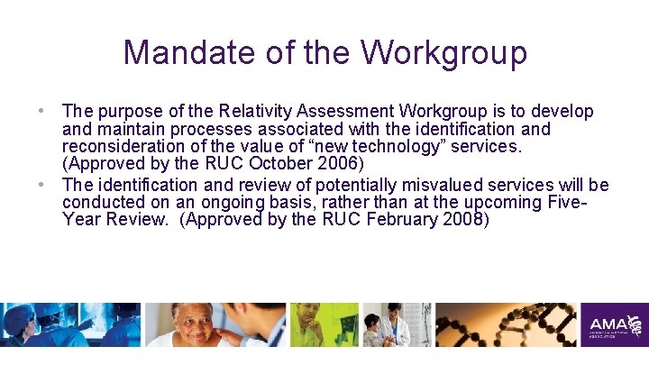 Mandate of the Workgroup • The purpose of the Relativity Assessment Workgroup is to