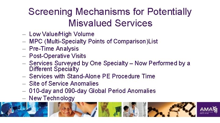 Screening Mechanisms for Potentially Misvalued Services – – – – – Low Value/High Volume