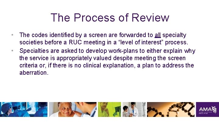 The Process of Review • The codes identified by a screen are forwarded to