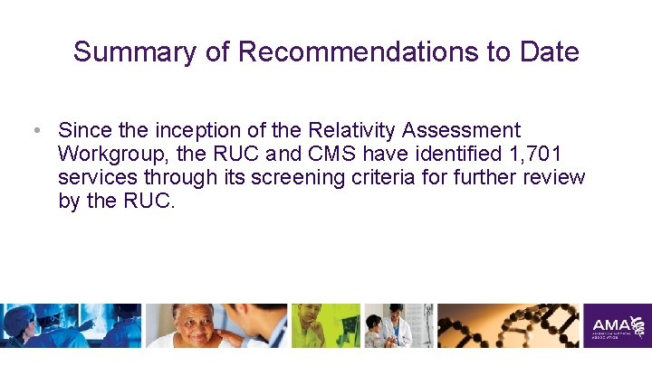 Summary of Recommendations to Date • Since the inception of the Relativity Assessment Workgroup,