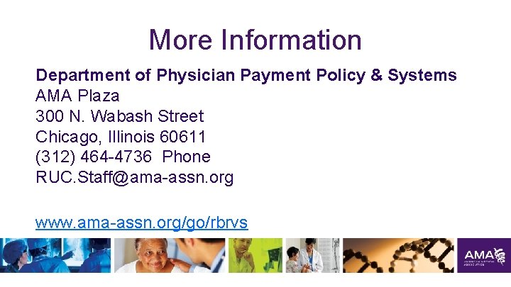 More Information Department of Physician Payment Policy & Systems AMA Plaza 300 N. Wabash