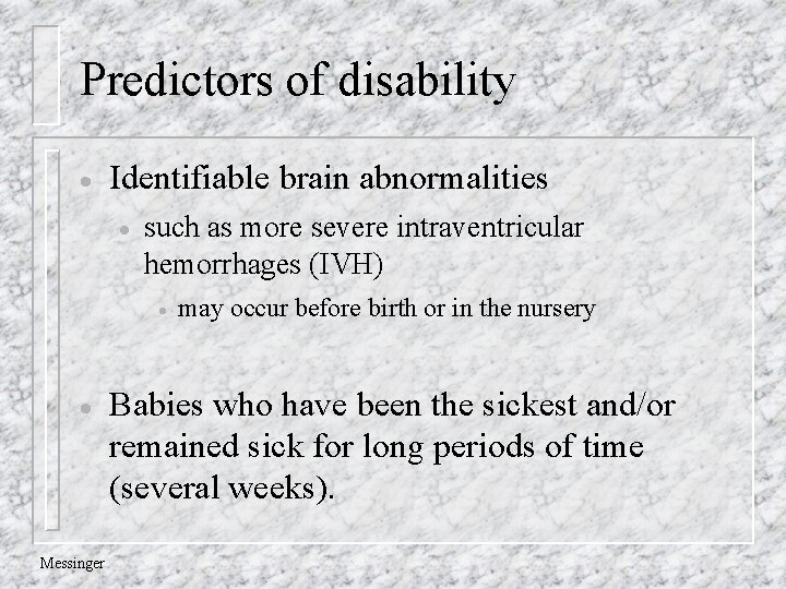 Predictors of disability · Identifiable brain abnormalities · such as more severe intraventricular hemorrhages