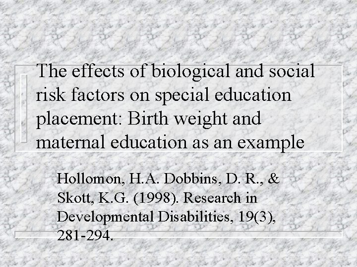The effects of biological and social risk factors on special education placement: Birth weight