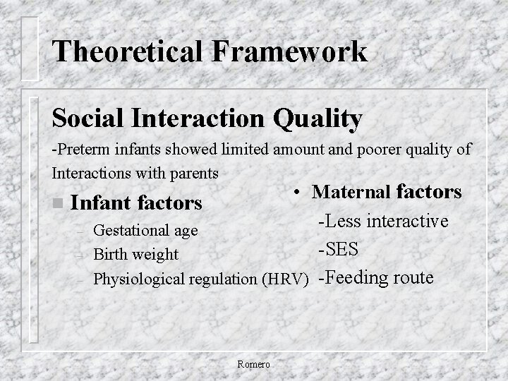 Theoretical Framework Social Interaction Quality -Preterm infants showed limited amount and poorer quality of