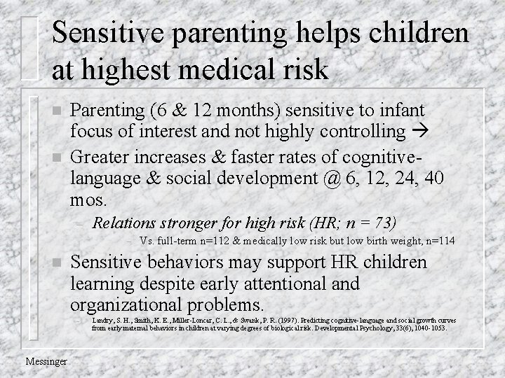 Sensitive parenting helps children at highest medical risk n n Parenting (6 & 12