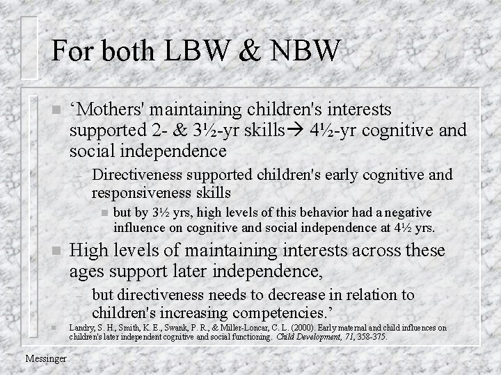 For both LBW & NBW n ‘Mothers' maintaining children's interests supported 2 - &