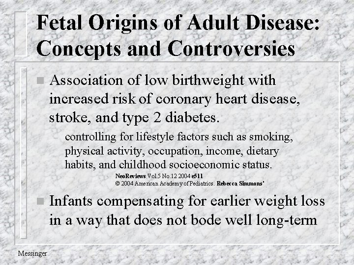 Fetal Origins of Adult Disease: Concepts and Controversies n Association of low birthweight with