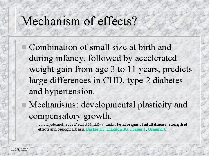 Mechanism of effects? Combination of small size at birth and during infancy, followed by