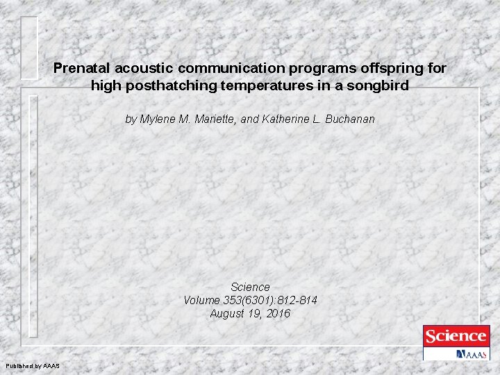 Prenatal acoustic communication programs offspring for high posthatching temperatures in a songbird by Mylene