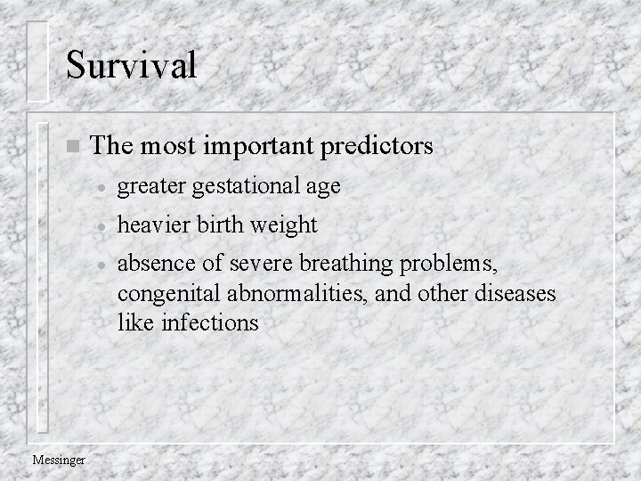 Survival n Messinger The most important predictors · greater gestational age · heavier birth