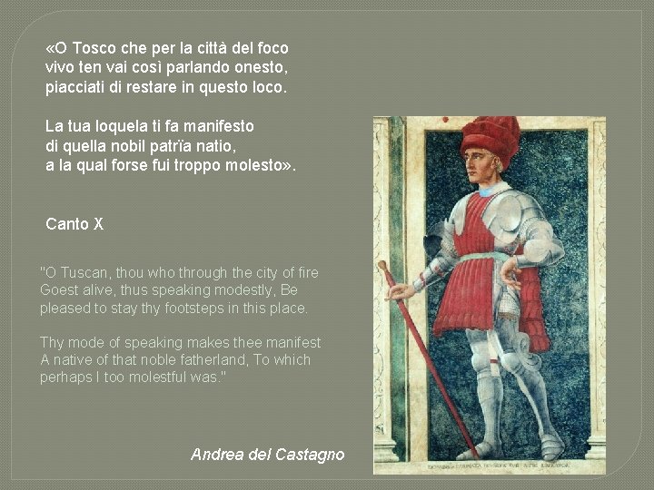 «O Tosco che per la città del foco vivo ten vai così parlando «O Tosco che per la città del foco vivo ten vai così parlando