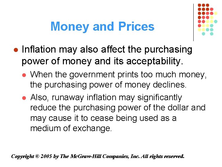 Money and Prices l Inflation may also affect the purchasing power of money and