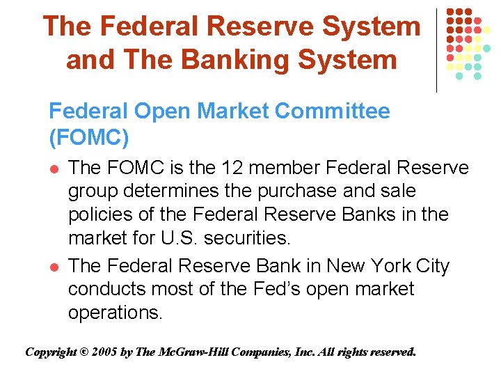 The Federal Reserve System and The Banking System Federal Open Market Committee (FOMC) l