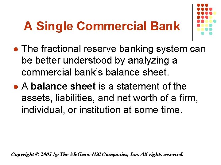 A Single Commercial Bank l l The fractional reserve banking system can be better
