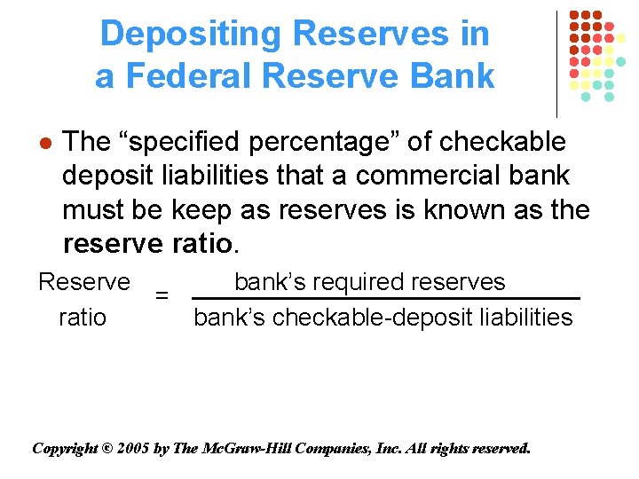 Depositing Reserves in a Federal Reserve Bank l The “specified percentage” of checkable deposit