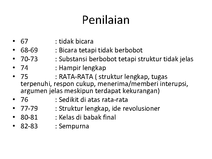 Penilaian • • • 67 : tidak bicara 68 -69 : Bicara tetapi tidak