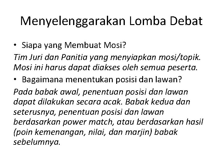 Menyelenggarakan Lomba Debat • Siapa yang Membuat Mosi? Tim Juri dan Panitia yang menyiapkan