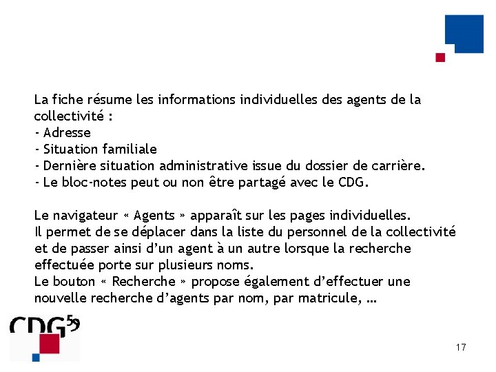 La fiche résume les informations individuelles des agents de la collectivité : - Adresse