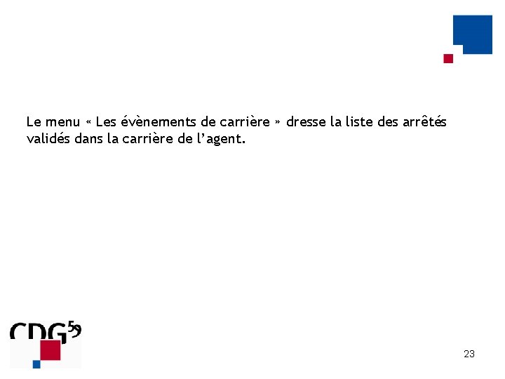 Le menu « Les évènements de carrière » dresse la liste des arrêtés validés
