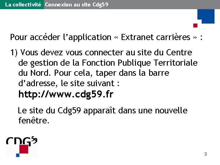 La collectivité Connexion au site Cdg 59 Pour accéder l’application « Extranet carrières »