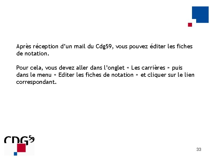 Après réception d’un mail du Cdg 59, vous pouvez éditer les fiches de notation.