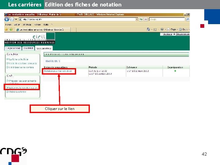 Les carrières Edition des fiches de notation Cliquer sur le lien 42 