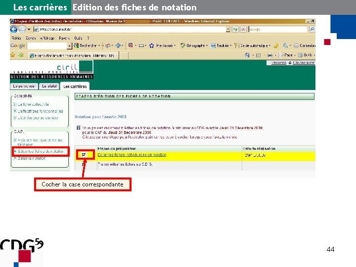Les carrières Edition des fiches de notation Cocher la case correspondante 44 