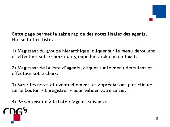 Cette page permet la saisie rapide des notes finales des agents. Elle se fait