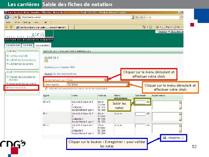 Les carrières Saisie des fiches de notation Cliquer sur le menu déroulant et effectuer