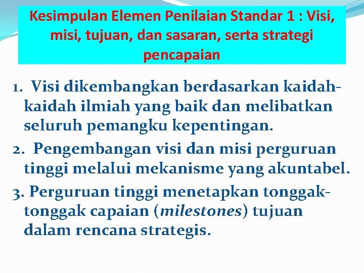 Kesimpulan Elemen Penilaian Standar 1 : Visi, misi, tujuan, dan sasaran, serta strategi pencapaian