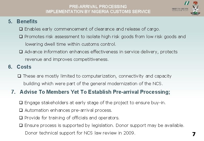 PRE-ARRIVAL PROCESSING ASYVIEW NCS WEBSITEIMPLEMENTATION BY NIGERIA CUSTOMS SERVICE 5. Benefits q Enables early