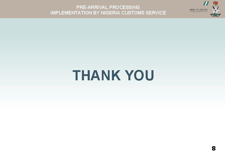 PRE-ARRIVAL PROCESSING ASYVIEW NCS WEBSITEIMPLEMENTATION BY NIGERIA CUSTOMS SERVICE THANK YOU 8 