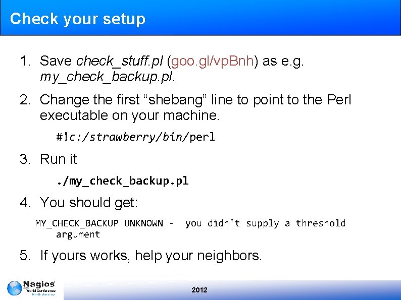 Check your setup 1. Save check_stuff. pl (goo. gl/vp. Bnh) as e. g. my_check_backup.