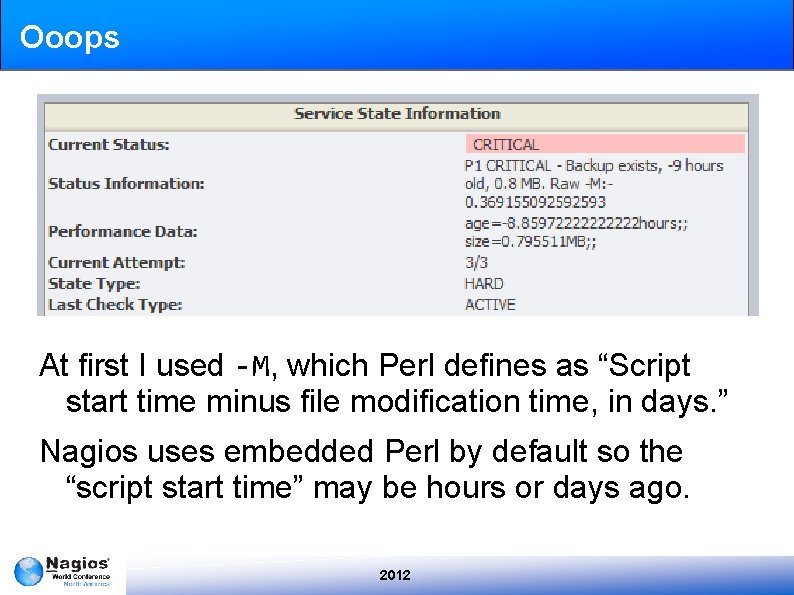 Ooops At first I used -M, which Perl defines as “Script start time minus